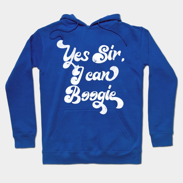 Yes Sir, I Can Boogie Hoodie by DankFutura